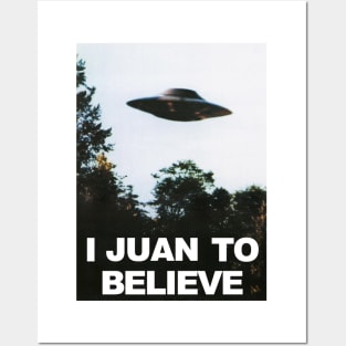 I JUAN TO BELIEVE Posters and Art